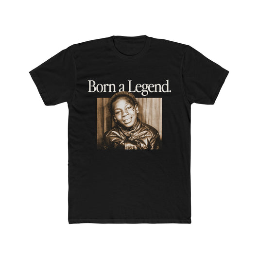 Born A Legend Tee