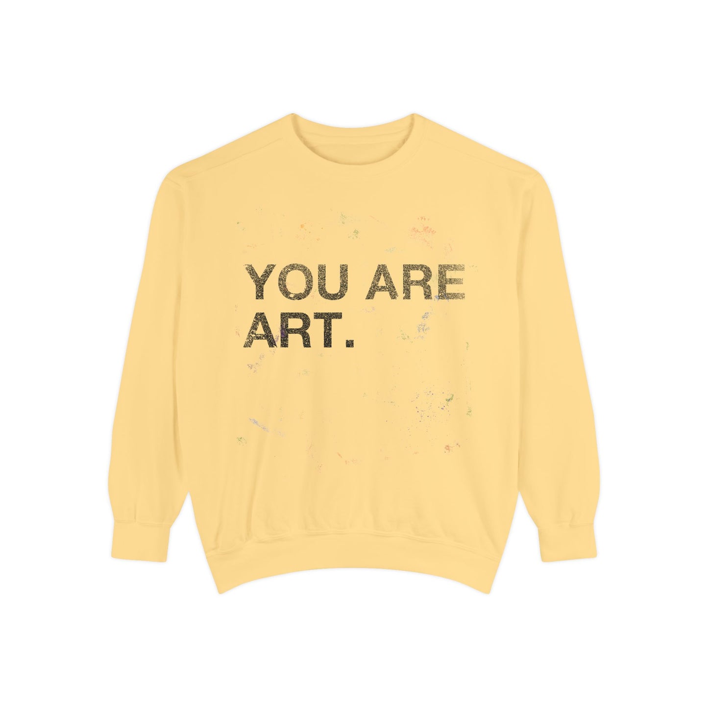 YOU ARE ART Sweatshirt